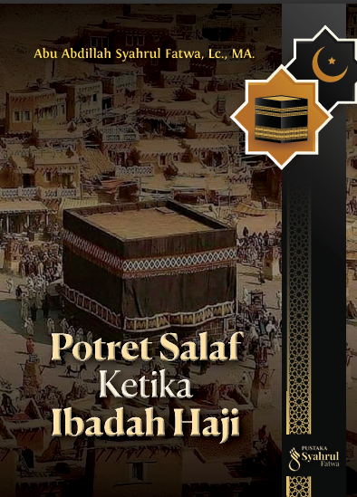 Potret Salaf Ketika Ibadah Haji
